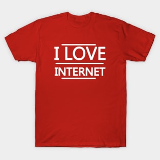 I Love Internet T-Shirt